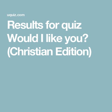 Results for quiz Would I like you? (Christian Edition) Bible Characters Emoji Quiz, Would You Rather Christian Edition, Bible Quizzes With Answers, Bible Quizzing Funny, Bible Quiz Questions And Answers, Online Quiz, Generate Leads, Follow Us On Twitter, Personality Quiz