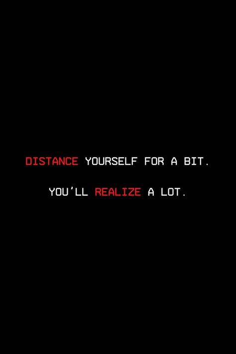 Quotes On Distancing Yourself, Loving Family From A Distance Quotes, Distance Yourself Quotes People, Distance Yourself For A Bit You Will Realize A Lot, Realizations Quotes, When U Realize Quotes, Love Realization Quotes, Quotes About Distancing Yourself Friends, Distancing From Friends