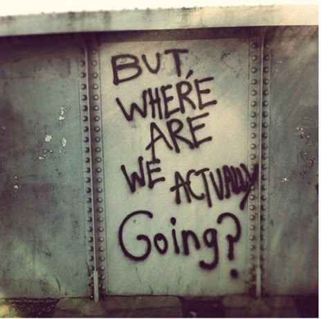 #where #we're #going Graffiti Quotes, Fun Image, Lone Wolf, Visual Inspiration, One Love, Art And Photography, Amazing Quotes, Free Spirit, Me Core