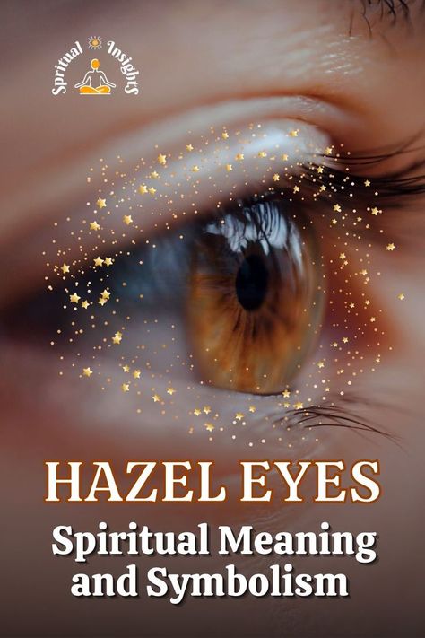 Hazel Eyes Spiritual Meaning and Symbolism Hazel Eyes Quotes, Eyes Spiritual, Seasonal Analysis, Hazel Green Eyes, Eye Facts, Mystic Symbols, Spiritual Eyes, Eye Meaning, Hazel Eye Makeup