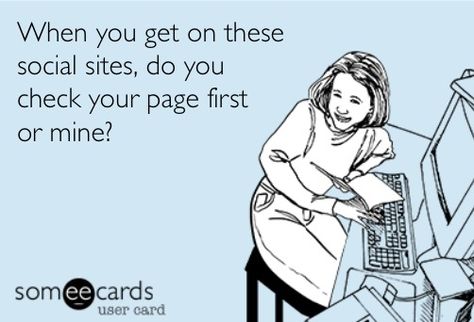 Ask yourself what is really going on here? Hmm..I don't mind, I'm kinda used to it by now..but just own it already Darling...Smiles. Stalker Quotes, Get A Life, Social Sites, The Invisible, E Card, Someecards, Sarcastic Quotes, Favorite Quotes, I Laughed