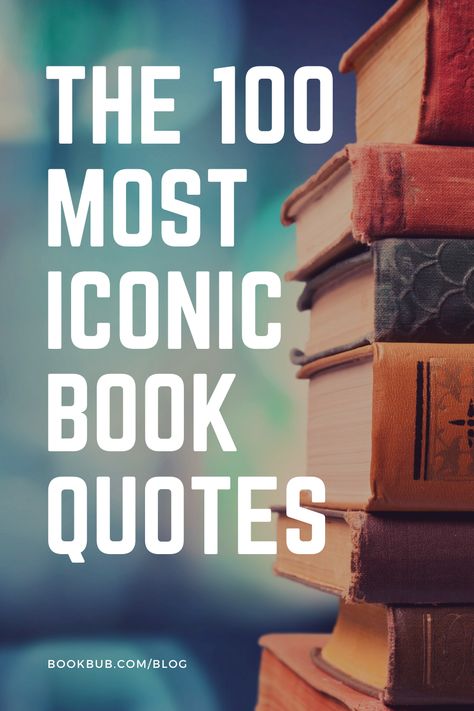 If you love book quotes, then you'll want to peruse this list of the all-time most iconic lines.  #books #bookquotes #quotes Iconic Book Quotes, Opening Sentences, Best Book Quotes, Famous Book Quotes, Love Book Quotes, Iconic Lines, Famous Love Quotes, Inspirational Quotes For Kids, Best Quotes From Books