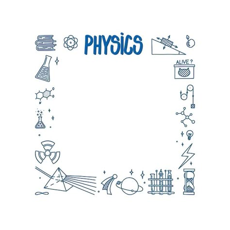 Physics Art Design, Cute Physics Doodles, Physics Project Design, Physics Border Design For Project, Physics Decoration, Physics Border, Physics Border Design, Physics Front Page Designs, Physics Doodles