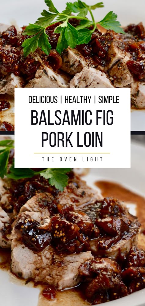 Fig Balsamic Roasted Pork Tenderloin, Pork Chops With Figs, Pork Chops With Fig Sauce, Fig Pork Tenderloin, Fig Pork Chops, Keto Pork Loin Recipes, Fig Pork, Pork Loin Sauce, Balsamic Glazed Pork Tenderloin