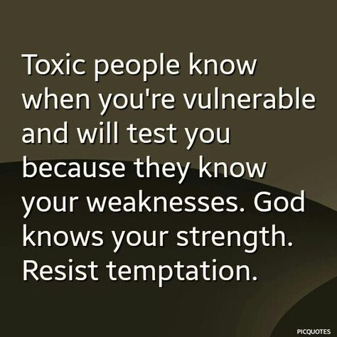 Toxic people know when you're vulnerable and will test you because they know your weaknesses. God knows your strength. Resist temptation. Resist Temptation, My Rock, Toxic People, George Washington, Living Well, Heartfelt Quotes, Inspirational Quotes Motivation, Motivation Quotes, Pretty Quotes