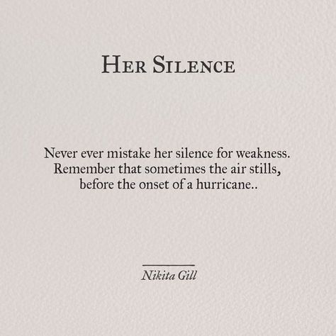 Her Silence, Silence Quotes, Nikita Gill, Life Quotes Love, Strong Women Quotes, Visual Poetry, Poem Quotes, A Poem, Poetry Quotes