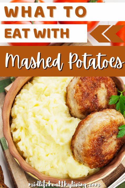 Mashed Potatoes Main Dish, What Meat Goes With Mashed Potatoes, Entrees With Mashed Potatoes, What To Make With Mashed Potatoes Meals, Mashed Potato Main Dish, What To Eat With Mashed Potatoes Dinners, Foods To Eat With Mashed Potatoes, Things To Serve With Mashed Potatoes, Foods That Go With Mashed Potatoes