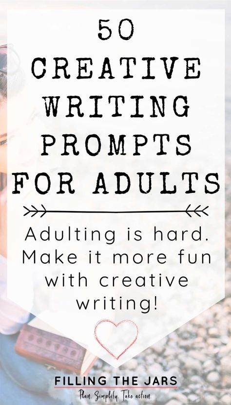 50 Creative Writing Prompts For Adults | Filling the Jars Writing Prompts For Adults, Diy Floating Deck, Writing Club, Creative Writing Exercises, Creative Writing Ideas, Story Writing Prompts, Floating Deck, Writing Topics, Writing Prompts For Writers