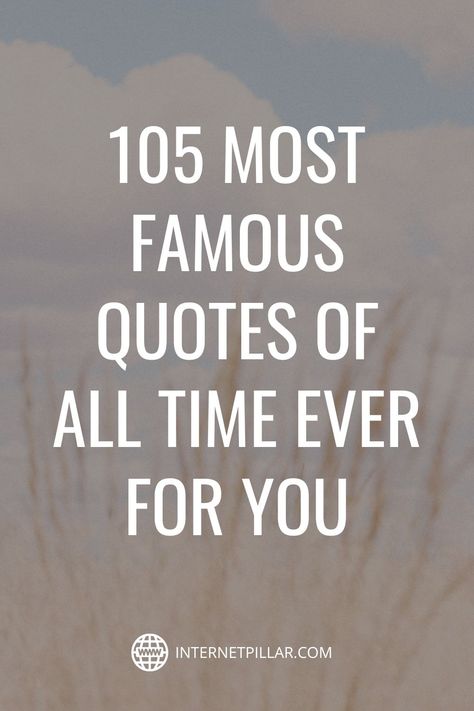 Being Popular Quotes, Famous Actor Quotes, Famous Quotes To Live By Inspirational, Best Famous Quotes, Short Quotes Famous, Popular Phrases Sayings, Inspiring Quotes Famous, The Best Quotes Of All Time, Famous Quotes Short