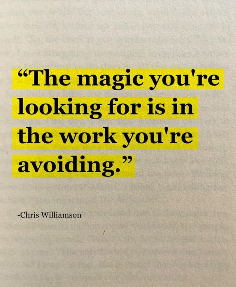 The magic you're looking for is in the work you're avoiding #BestQuotesoftheDay #GetMotivated #Inspirational #WordsofWisdom #WisdomPearls #BQOTD Mindset Book Quotes, Self Inspirational Quotes, Study Motivation Quotes, Note To Self Quotes, Lesson Quotes, Life Lesson Quotes, Daily Inspiration Quotes, Self Quotes, Work Quotes