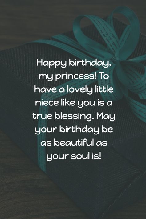 Happy birthday, my princess! To have a lovely little niece like you is a true blessing. May your birthday be as beautiful as your soul is! Birthday Wish For Niece Love, Bday Wishes For Niece, Happy Birthday Wishes To My Niece, Happy 1st Birthday Niece Wishes, Happy Birthday To My Niece Quotes, Happy Birthday Quotes For Niece, Caption For Niece Birthday, Birthday Wishes For A Niece Happy, Happy Birthday Niece Beautiful Love You