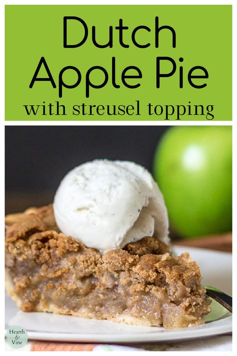 Slice of Dutch apple pie with a scoop of vanilla ice cream on top. One Crust Apple Pie Recipe, Single Crust Apple Pie, One Crust Apple Pie, Easy Dutch Apple Pie, Dutch Apple Pie Topping, Apple Pie Topping, Green Apple Pie, Strudel Topping, Apple Pie Crust