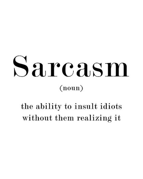 Funny Definition Hilarious, Definitions Wallpaper, Funny Things To Print, Sarcasm Meaning, Random Definitions, Quotes About Sarcasm, Door Quotes Funny, English Funny Quotes, Definitions Funny