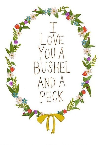 I love you and bushel and a peck ... my Grandpa used to say this to me. Love it. A Bushel And A Peck, Bushel And A Peck, Online Prayer, Capturing Moments, Daily Prayers, Love Me Quotes, Prayer Requests, Prayer Request, Kid Spaces