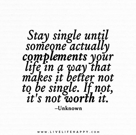 Stay Single until Someone Actually Complements Stay Single Until, Quotes Single, Stay Single, Live Life Happy, Be Single, Single Quotes, Love Life Quotes, Being Single, Life Quotes To Live By