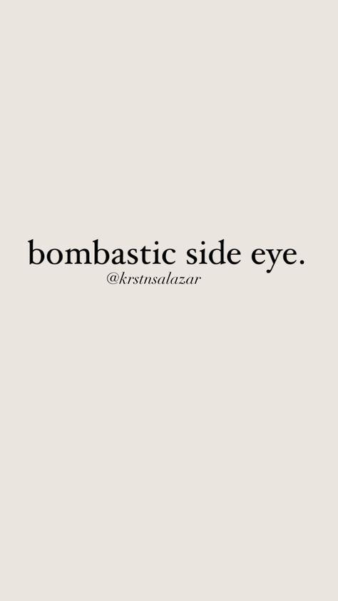 Side Eye Quotes, Your Eyes Quotes, Bombastic Side Eye, Eye Quotes, Tiny Quotes, Side Eye, Dance Quotes, Instagram Quotes, Manga Art