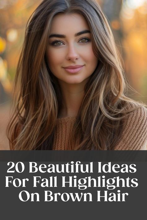 Woman with brown hair and fall highlights in a brown sweater, with text overlay: "20 Beautiful Ideas For Fall Highlights On Brown Hair". Fall Long Brown Hair, New Hair Color Ideas For Dark Hair, Fall Caramel Hair Color, Women’s Brunette Highlights, Brunette Balayage Hair For Fall, Different Shades Of Brown Highlights, Fall Hair Color For Brunettes With Blue Eyes, Popular Highlights For Brown Hair, Natural Dark Hair With Highlights