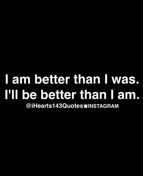 Goodvibes Quotes, I Am Better, Inspirational Quotes Love, Quotes For Motivation, Luxury Quotes, Times Quotes, Quotes By Genres, Quotes By Emotions, Daily Motivational Quotes