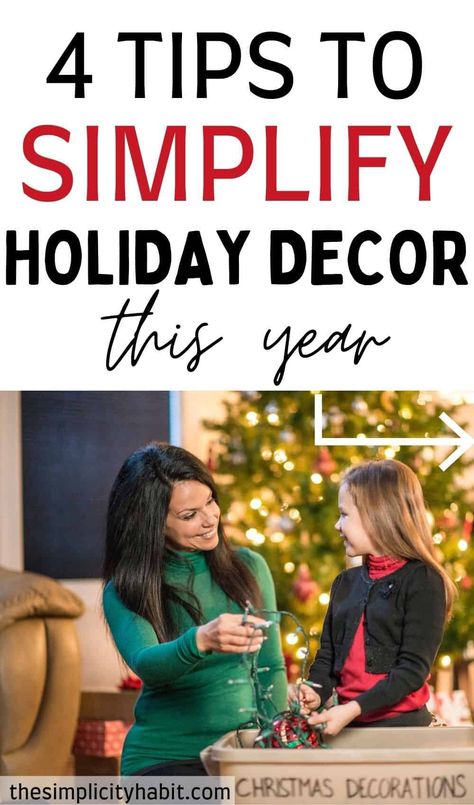 Overwhelmed with Christmas decorations for your home? Read on for 4 tips on how to simplify your holiday décor this year. You can still get the holiday spirit without using as much stuff. #declutter #simplify #minimalist Simplify Christmas, Classic Holiday Decor, Traditions To Start, How To Simplify, Decluttering Tips, Unique Christmas Decorations, Christmas Activities For Kids, Organizing Tips, Festive Treats