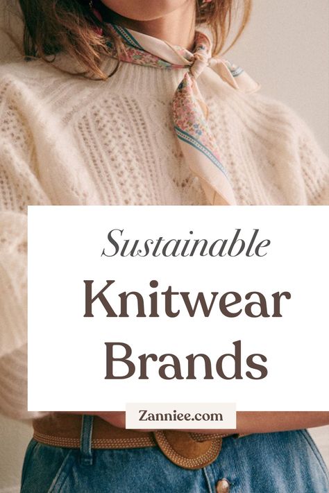 These sustainable fashion brands make chic and timeless sweaters and knitwear that are ethically made from eco-friendly fibers. Sustainable Sweater, Timeless Knitwear, Sustainable Knitwear, Sustainable Supply Chain, Slow Fashion Brands, Sustainable Fashion Brands, Mood Board Fashion, Cardigan Fashion, Light Sweater