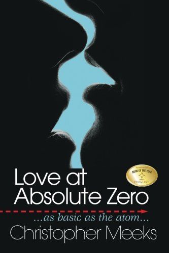 Love At Absolute Zero by Christopher Meeks http://smile.amazon.com/dp/098363291X/ref=cm_sw_r_pi_dp_W5rrxb02H0GYB Absolute Zero, Romance, Movie Posters, Books, Film Posters