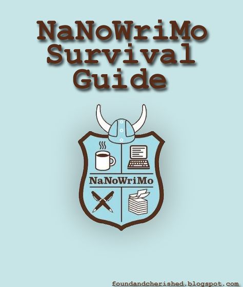 Found and Cherished: NaNoWriMo Survival Guide - I am not doing NaNoWriMo, but there are some good tips in general in here. Nanowrimo Calendar, Nanowrimo Prep, Nanowrimo Inspiration, Camp Nanowrimo, National Novel Writing Month, A Writer's Life, Writers Write, Writing Resources, Writing Life