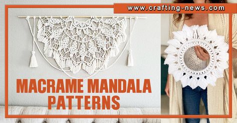 Macrame Archives - Crafting News Mandala Macrame Wall Hanging, Macrame Mandala Diy Free Pattern, Diy Macrame Mandala, Round Macrame Wall Hanging Diy Tutorial, Macrame Mandala Pattern, Macrame Projects Free Pattern, Round Macrame Wall Hanging Diy, Macrame Patterns Tutorials Wall Hangings, Macrame Mandala Tutorial