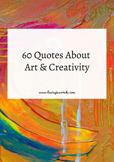 60 Quotes About Art & Creativity by Author Laura Jaworski (@bugburrypond)✨ #quotes #artquotes #creativityquotes #laurajaworski #namaste www.laurajaworski.com Art And Life Quotes, Art Studio Quotes, Create Quotes Art, Quotes On Creativity Inspirational, Love For Art Quotes, Cute Quotes Painting, Artsy Fartsy Art, Happy Colorful Aesthetic, Creative Sayings Inspiration Art Quotes