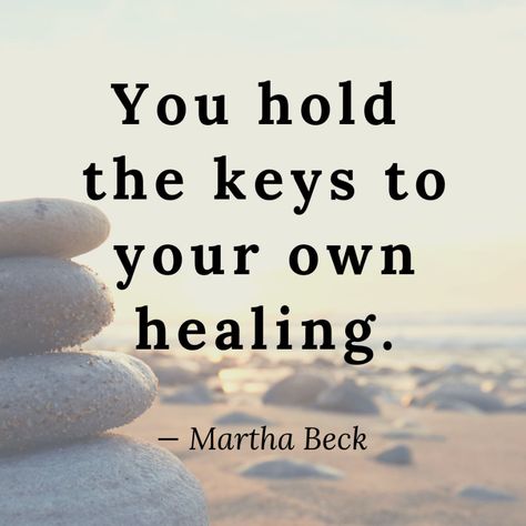 You hold the keys to your own healing.  Martha Beck Meryl Streep Quotes, Martha Beck, Wayne Dyer Quotes, Virginia Woolf Quotes, Michelle Obama Quotes, Finding Yourself Quotes, Ralph Waldo Emerson Quotes, Key Quotes, Iyanla Vanzant