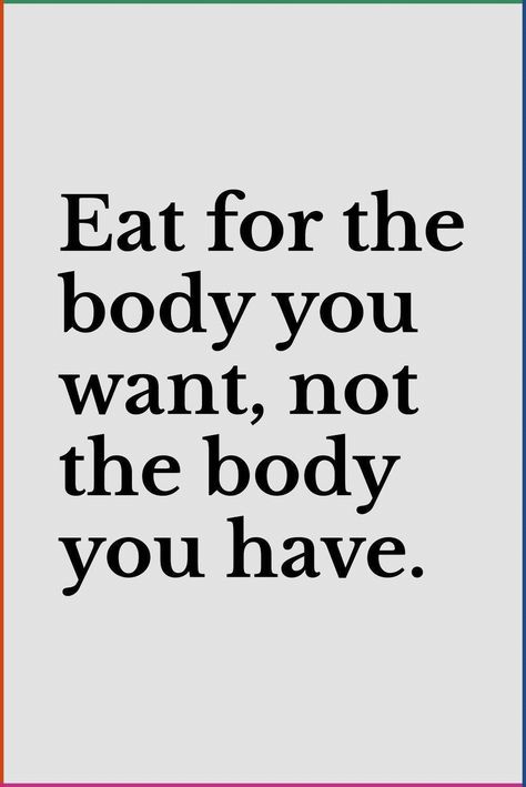 Quotes To Eat Healthy, Eating Healthier Quotes, Fit And Healthy Body Image, Healthier Lifestyle Quotes, Eat Clean Quotes Motivation, Not A Diet A Lifestyle Quotes, Quotes For Eating Healthy, Eat For The Body You Want Quote, Dieting Motivation Quotes