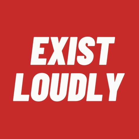 Check out this awesome 'Exist+Loudly' design on @TeePublic!