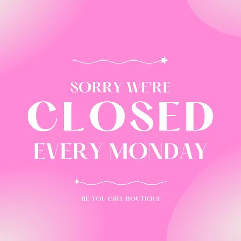 We are closed on Mondays but you can still SHOP ONLINE and pickup on Tuesday 🛍️🔗 beyougirlboutique.com Monday Appointments Available, Tuesday Boutique Quotes, Sorry We Are Temporarily Closed Sign, Clothing Boutique Memes, Sorry We Are Closed, We Are Closed, Close Today, Store Ideas, May 20