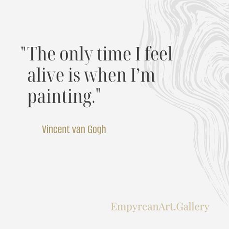 Food for thought from one of the most famous artists in the world - "The only time I feel alive is when I'm painting." ~ Vincent van Gogh #quotesoftheday #vincentvangogh #love #lovingvincent #postivevibes #quotes #EmpyreanArtGallery Painting Vincent Van Gogh, Famous Artist Quotes, I Feel Alive, Van Gogh Quotes, Most Famous Artists, Artist Quotes, Showit Website, Vincent Van, Famous Artists