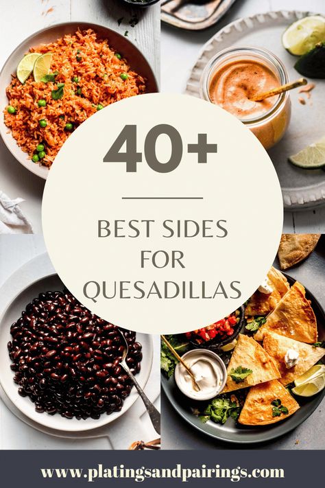 Wondering what the best sides for quesadillas are? Look no further! Here's 40+ great options. From healthy side dishes, to Mexican sides and appetizers, this handy guide will help you find what you want to make in a hurry! Healthy Side Dishes For Quesadillas, Sides With Quesadillas Meals, Quesadilla Dinner Ideas Sides, What To Make With Quesadillas, Quesadilla Meals Sides, Sides To Go With Quesadillas, What Goes With Quesadillas, Quesadilla Sides Dish, What To Eat With Quesadillas