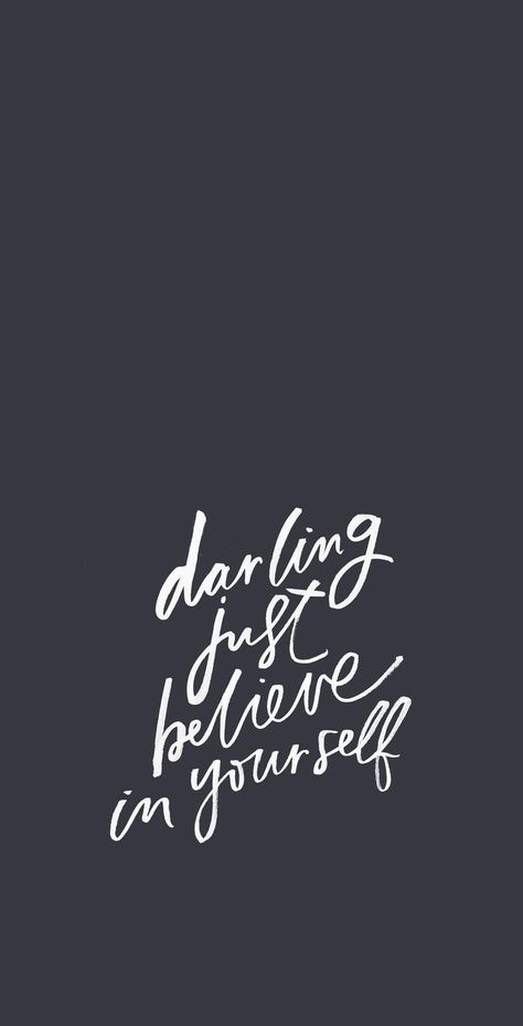 Darling, just believe in yourself Dreams Quotes, Nice Quotes, Iphone Lockscreen, Just Believe, Empowerment Quotes, Super Quotes, Ideas Quotes, Care Quotes, Trendy Quotes