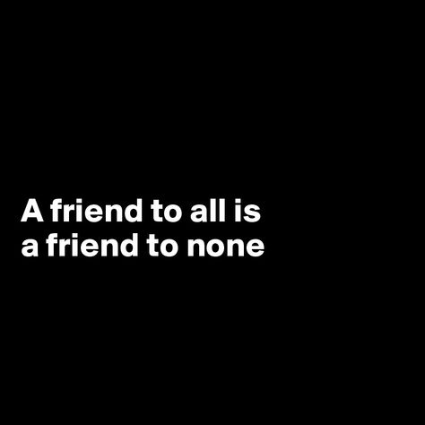 A Friend To All Is A Friend To None Quote, A Friend To All Is A Friend To None, Fake Friends Quotes Betrayal, Inspirational Rap Lyrics, Frustration Quotes, Option Quotes, Gangster Quotes, Fake Friend, Fake Friend Quotes