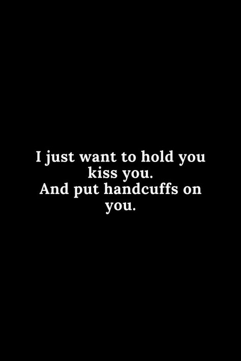 Hold Me Quotes, Inappropriate Pick Up Lines, Kissing You Quotes, Husband Qualities, Quotes Flirty, We Are All Sinners, Set My Soul On Fire, Love Chemistry Quotes, Chemistry Quotes