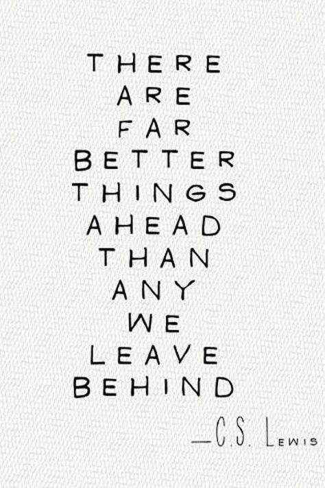 Looking forward Quotes About Changes For The Better, Burnout Quotes, Thoughtful Quotes, Inspirational Quotes Collection, Now Quotes, New Beginning Quotes, Better Things, Life Quotes Love, Cs Lewis