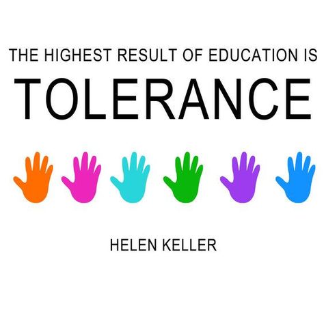 The highest result of Education is Tolerance. Helen Keller Tolerance Day Ideas, Tolerance Day, Tolerance Quotes, Communities Unit, Helen Keller Quotes, What Motivates Me, Educational Quotes, Classroom Quotes, Unit Plan