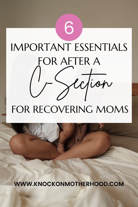 6 important essentials for after a c-section for recovering moms. Everything a new or seasoned mom needs for recovery after a c-section Prep For C Section, Postpartum Csection Essentials, C Section Recovery Basket, Postpartum C Section Recovery Kit, Mom Essentials After Birth, Gifts For C Section Moms, C Section Must Haves Recovery, C Section Gift Basket Mom, C Section Recovery Tips