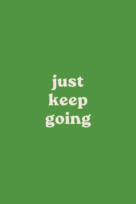 Just Keep Going Wallpaper, Quotes Woman Inspirational, Ambitious Women Quotes, Green Quotes Aesthetic, Keep Going Wallpaper, Woman Strength Quotes, Positivity Wallpaper, Aesthetic Quotes Short, Words Of Encouragement Quotes