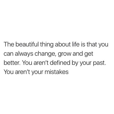 Life Is Always Changing Quotes, Quotes About Your Past, Life Can Change In An Instant Quotes, Big Changes Are Coming Quote, Quotes About Life Changes, Quotes About The Past, You Can’t Change The Past Quotes, You Can’t Go Back And Change The Beginning Quote, Nothing Changes If Nothing Changes Quote