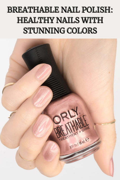 Breathable nail polishes come in various shades, highlighting their health benefits for nails. Orly Breathable Nail Polish, Orly Breathable, Breathable Nail Polish, Nails Healthy, Healthy Nails, Nail Color, Beauty And Fashion, Kiss Me, Beauty Health