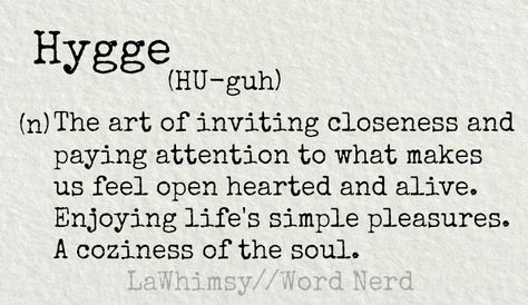 Hygge Meaning Definitions, Hygge Meaning, Hygge Definition, Hygge Ideas, Danish Words, Hygge Living, Hygge Style, Hygge Life, Hygge Lifestyle