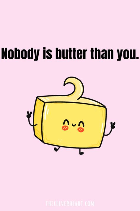 butter puns Lillys Drawings, Cute Puns Humor, Happy Puns, Butter Quotes, Butter Drawing, Dessert Puns, Friendship Puns, Cookie Puns, Flirty Puns