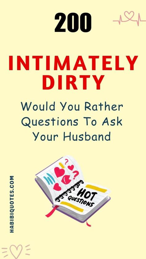 200 Intimately Dirty Would You Rather Questions To Ask Your Husband Questions For Your Husband, Deep Questions To Ask Your Husband, This Or That For Couples, Questions To Ask Husband Fun, Couples Would You Rather Questions, Dirty Questions To Ask Your Friends, Risky Questions To Ask Your Boyfriend, Him Or Her Game Questions, Dirty Minded Questions