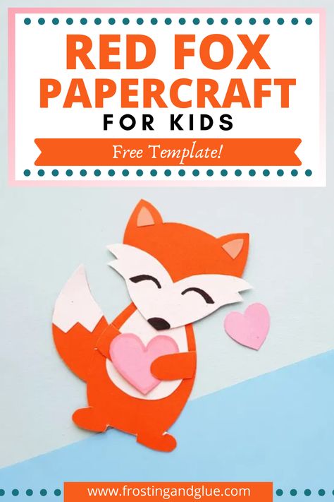 Fox Valentine Box Ideas, Fox Valentine Card, Animals Paper Craft, Fox Craft, Fox Valentine, Free Valentine Cards, Boys Activities, Valentines Poems, Fox Diy