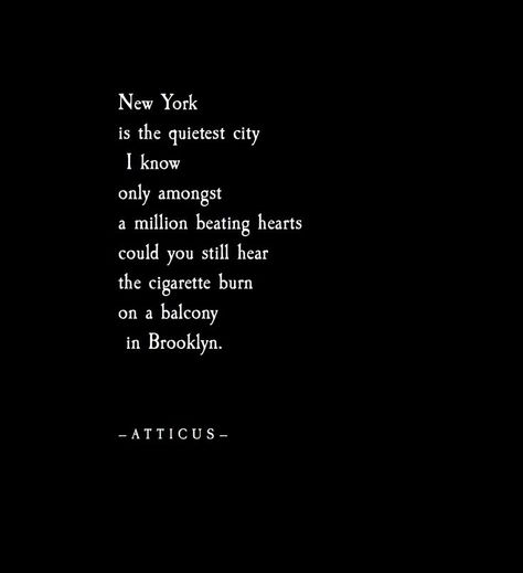 'A Balcony in Brooklyn' #atticuspoetry #atticus #newyork #brooklyn #poetry #poem #love City Quotes Instagram, The Dark Between Stars, Love Her Wild, New York Quotes, City Quotes, Nyc Baby, Instagram London, Empire State Of Mind, Beautiful Poetry