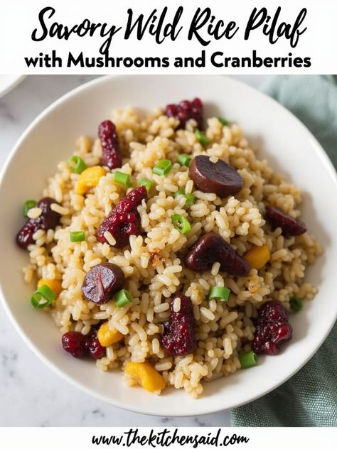 The Kitchens Aid Recipe - Cozy Wild Rice Pilaf with Mushrooms and Cranberries Wild Rice Pilaf With Cranberries, Cranberry Rice, Wild Rice Pilaf, Christmas Main Dishes, Christmas Salad Recipes, Cooking Wild Rice, Autumn Side Dishes, Food Side Dishes, Breakfast Appetizers