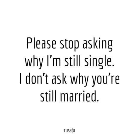 Single Jokes, Funniest Quotes Ever, Single Girl Quotes, Rude Quotes, Funny Mean Quotes, Single Quotes Funny, Clever Captions For Instagram, Single Life Quotes, I Love My Family